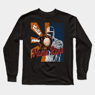 Catch Some Home Runs Long Sleeve T-Shirt